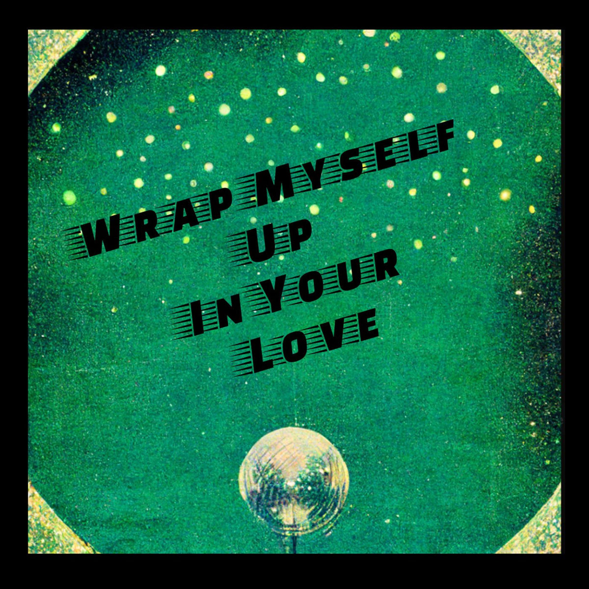 Say She She – Wrap Myself Up In Your Love vinyl cover