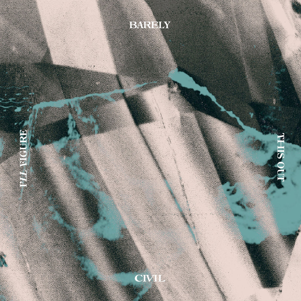 Barely Civil – I'll Figure This Out vinyl record cover