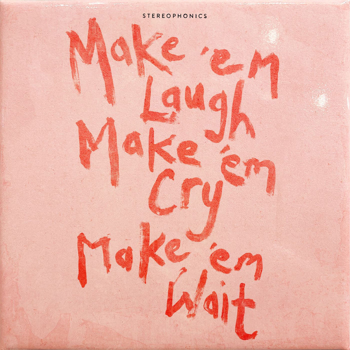 Stereophonics – Make ‘em Laugh, Make ‘em Cry, Make ‘em Wait vinyl cover