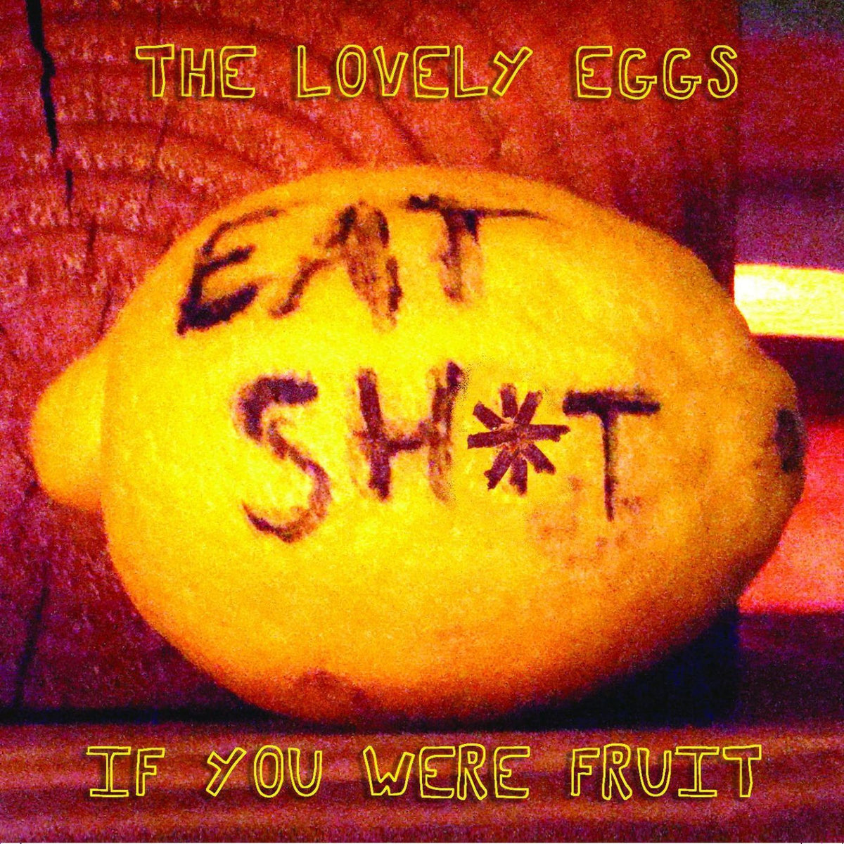 The Lovely Eggs – If You Were Fruit vinyl record cover