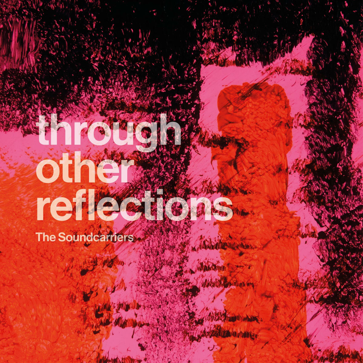 The Soundcarriers – Through Other Reflections vinyl record cover