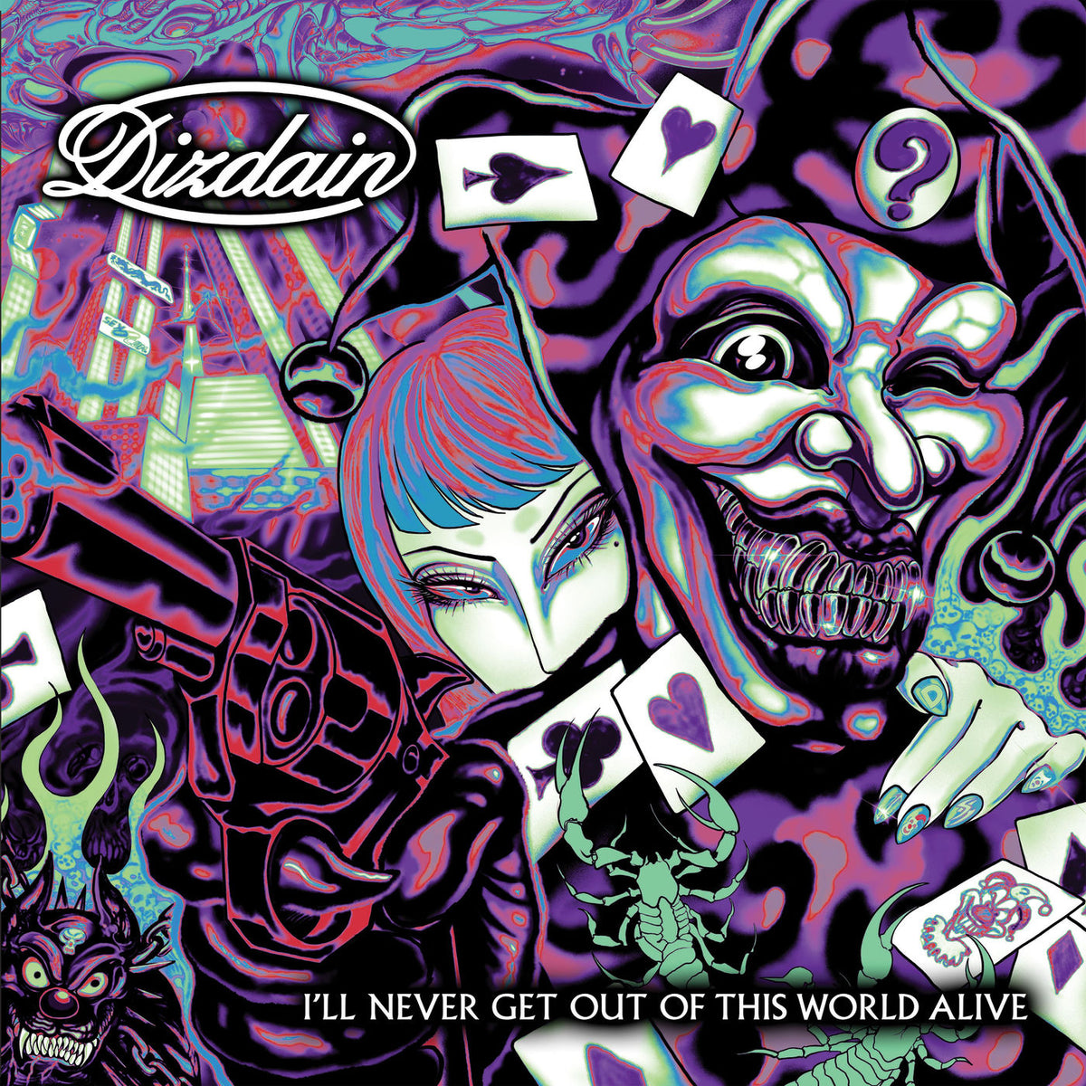 Dizdain – I'll Never Get Out Of This World Alive vinyl cover