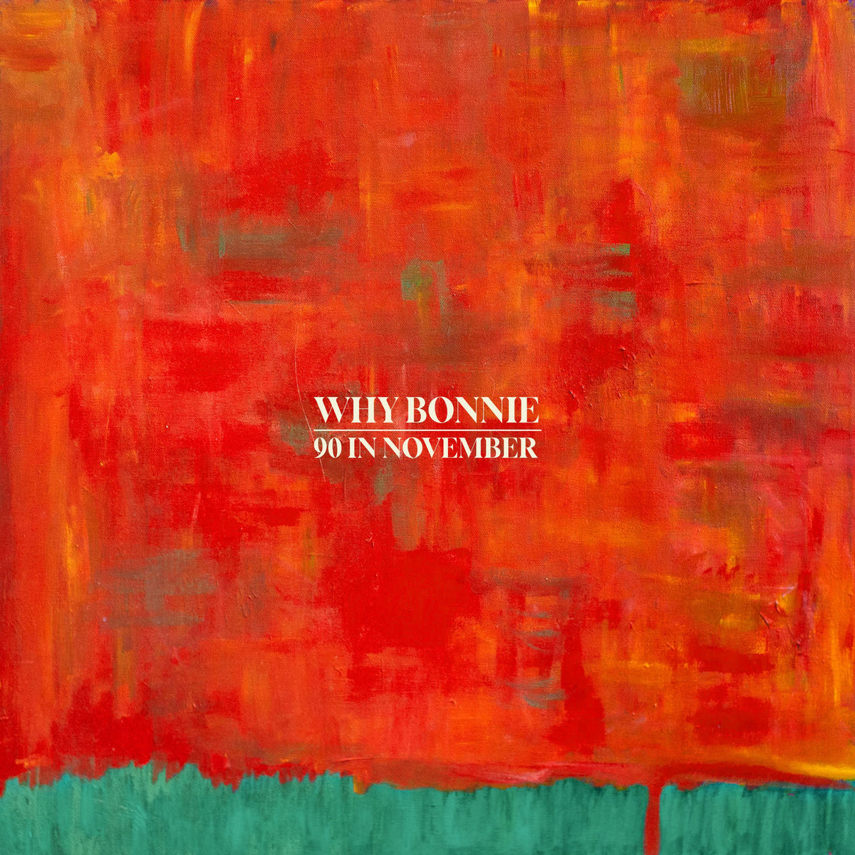 Why Bonnie – 90 In November vinyl cover