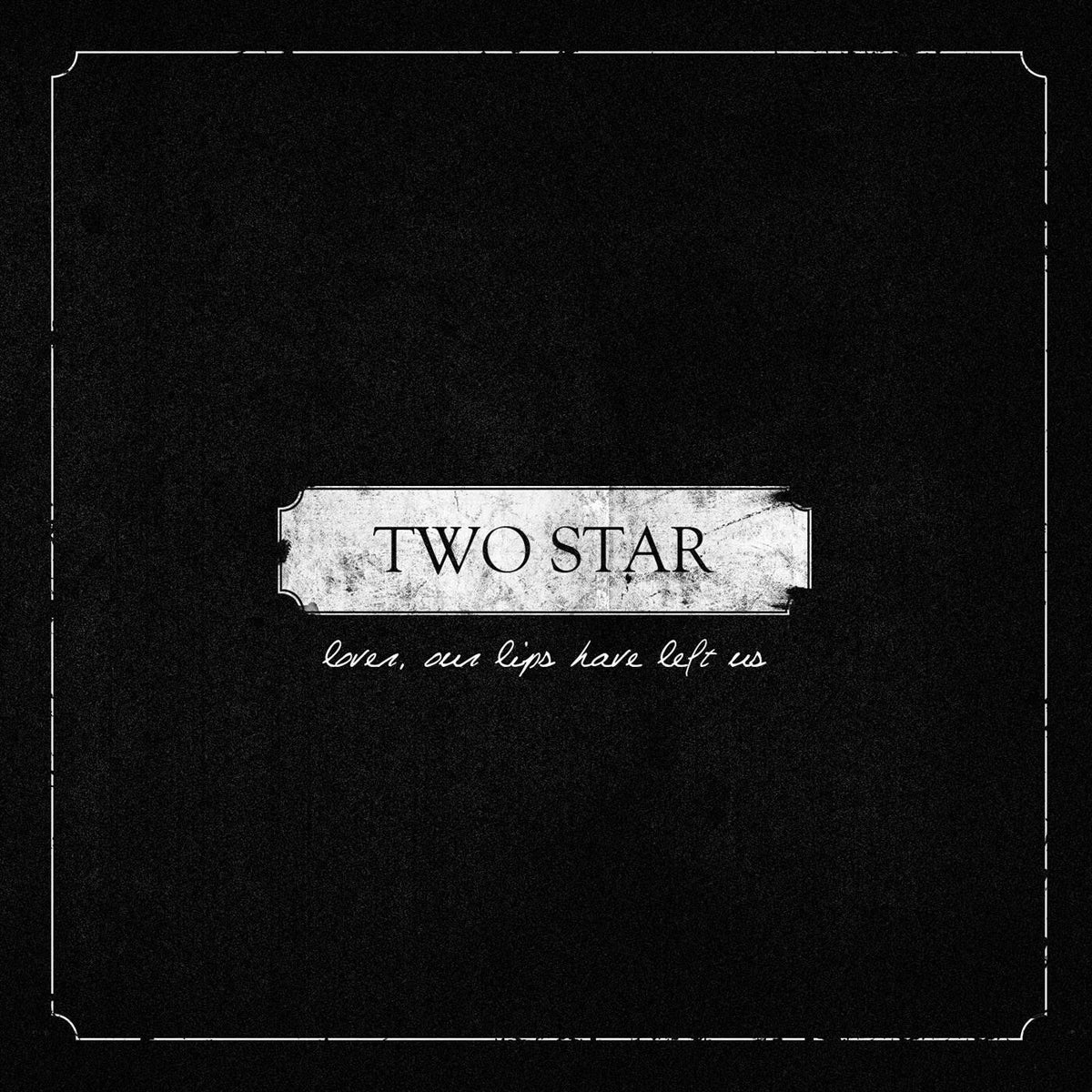 Two Star – Lover, Our Lips Have Left Us vinyl cover