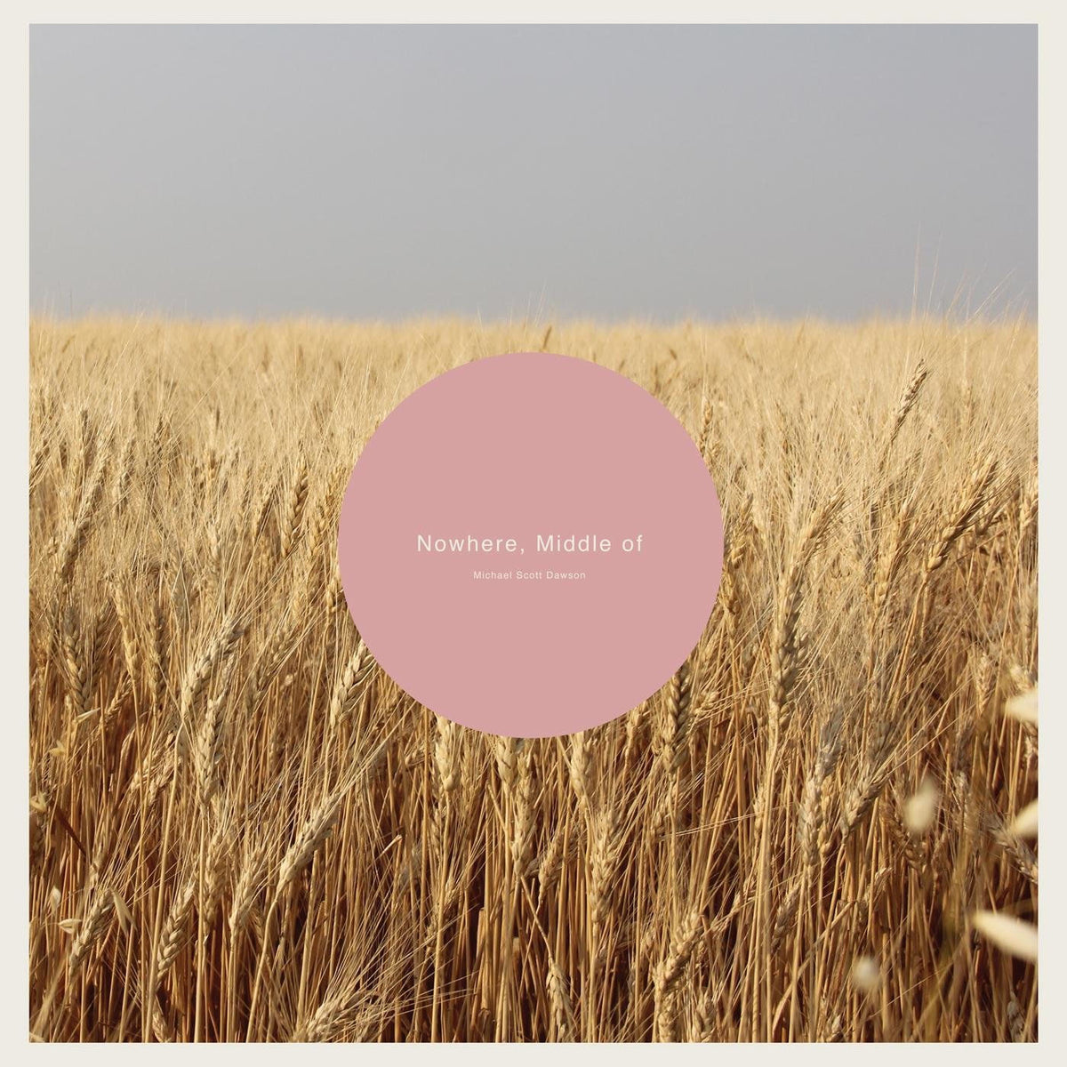 Michael Scott Dawson – Nowhere, Middle Of vinyl cover
