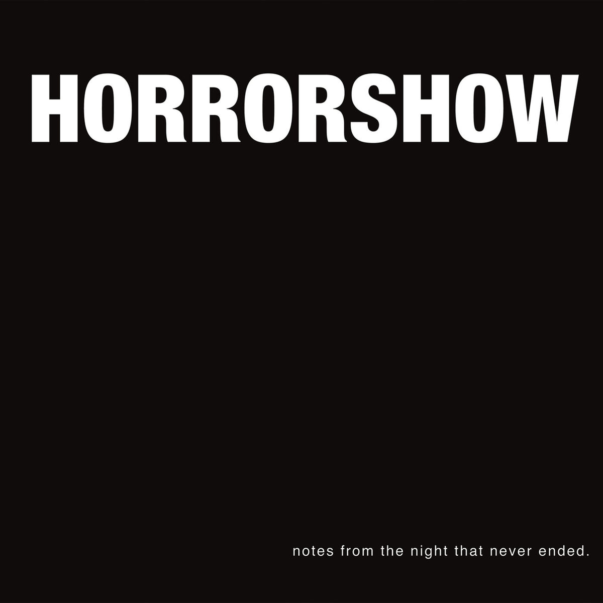 Horror Show – Notes From The Night That Never Ended vinyl record cover