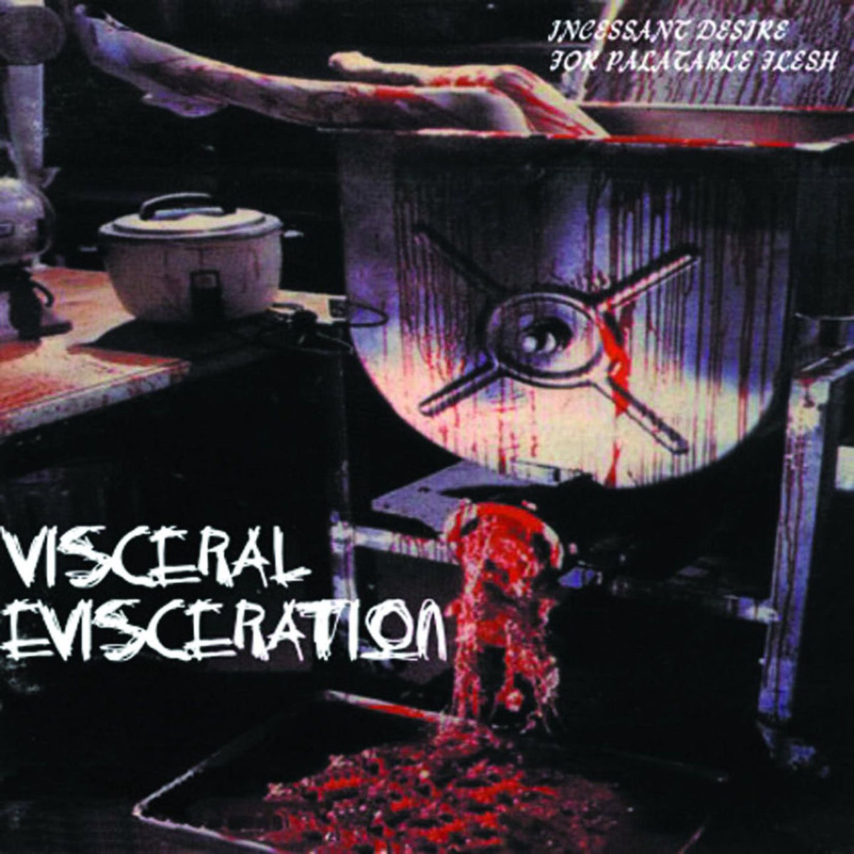 Visceral Evisceration – Incessant Desire For Palatable Flesh (Remastered) vinyl record cover