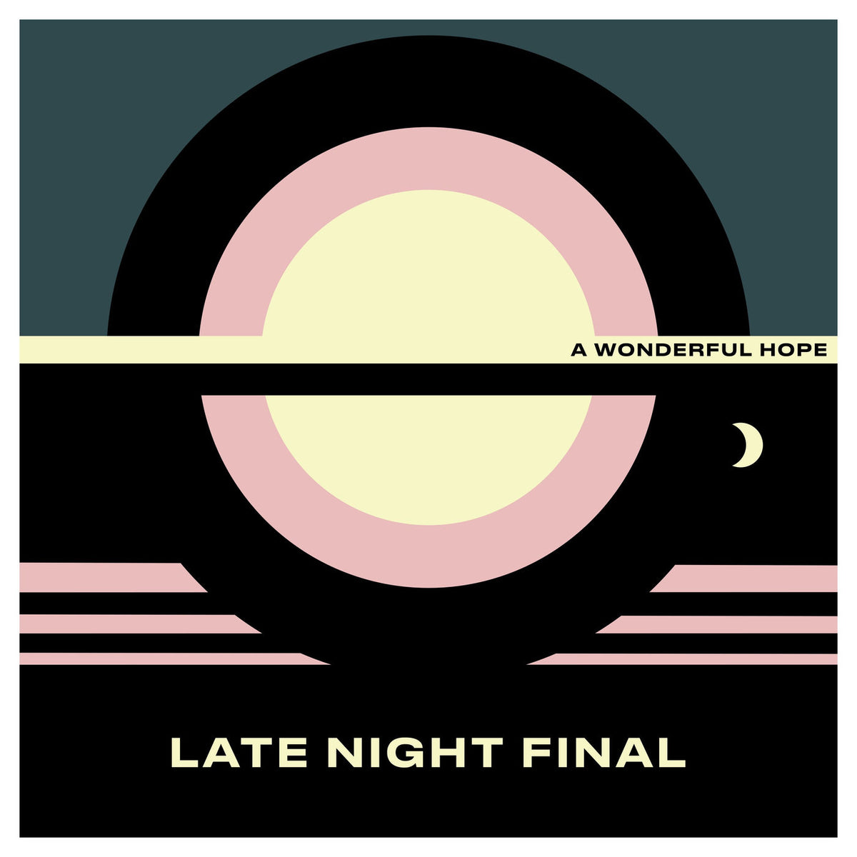 Late Night Final – A Wonderful Hope vinyl record cover