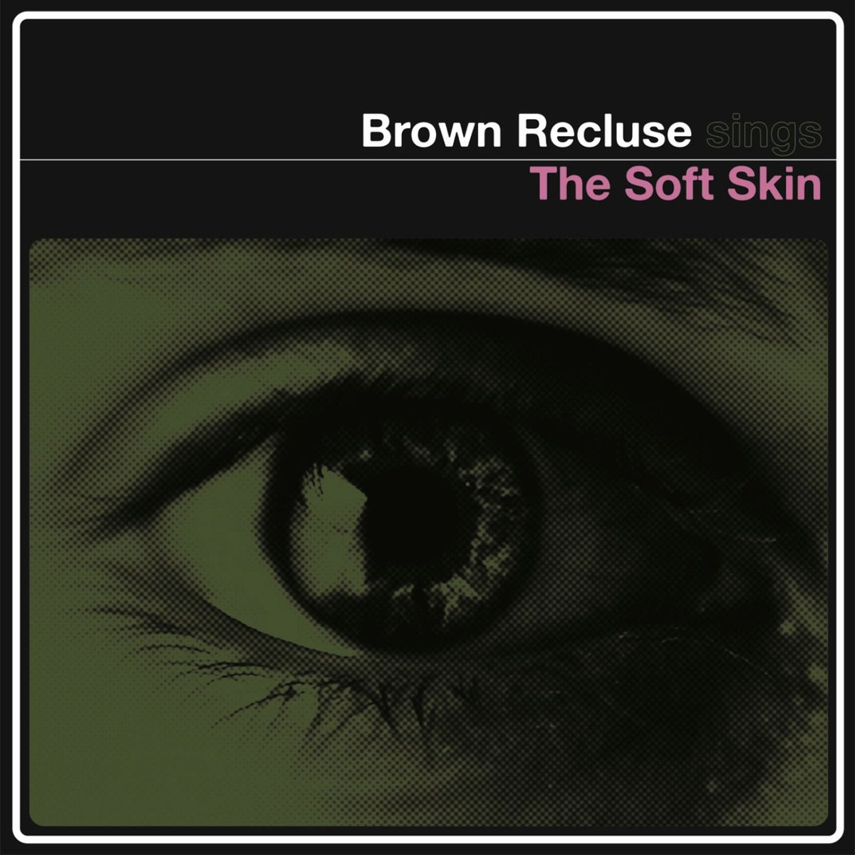 Brown Recluse – The Soft Skin vinyl cover