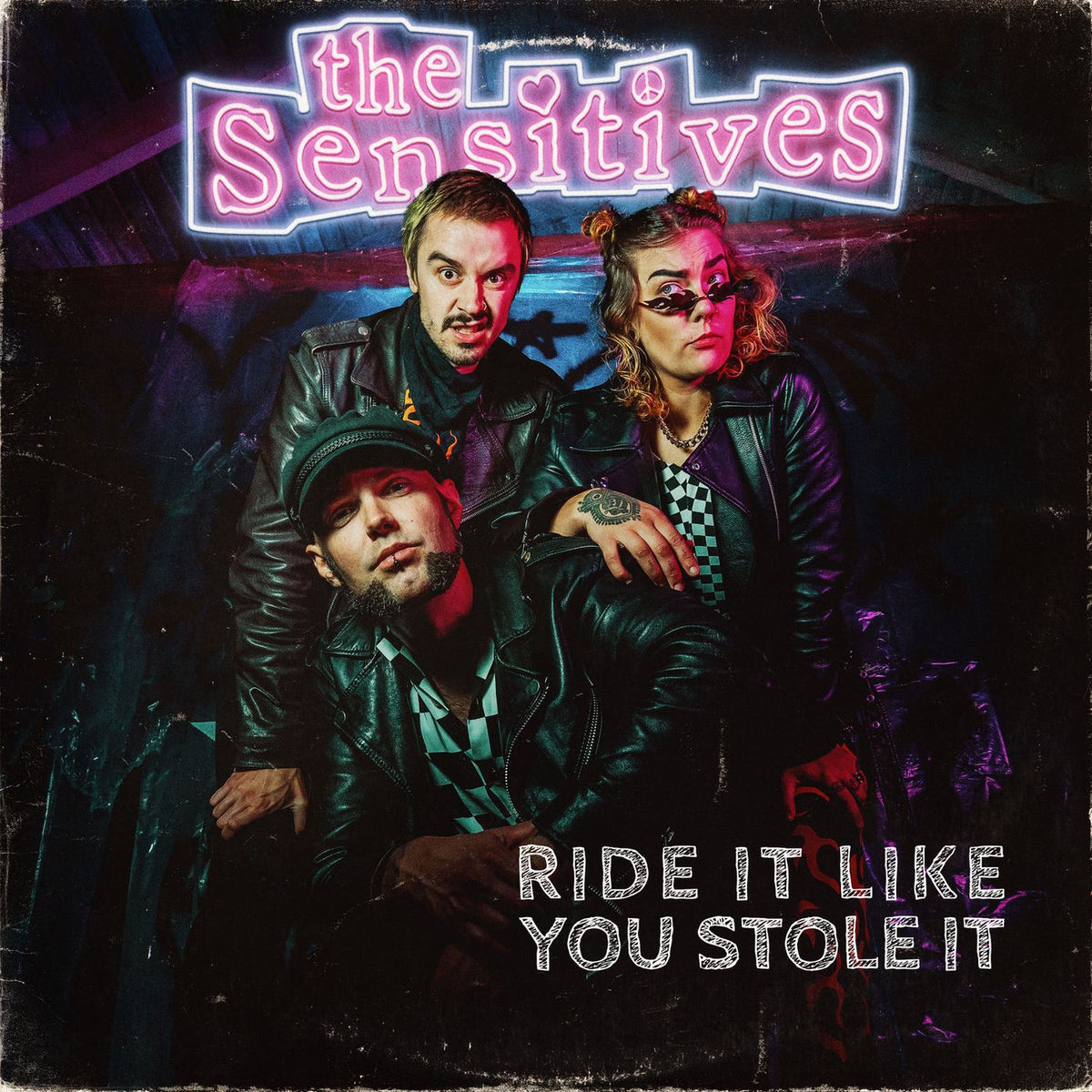 The Sensitives – Ride It Like You Stole It vinyl record cover