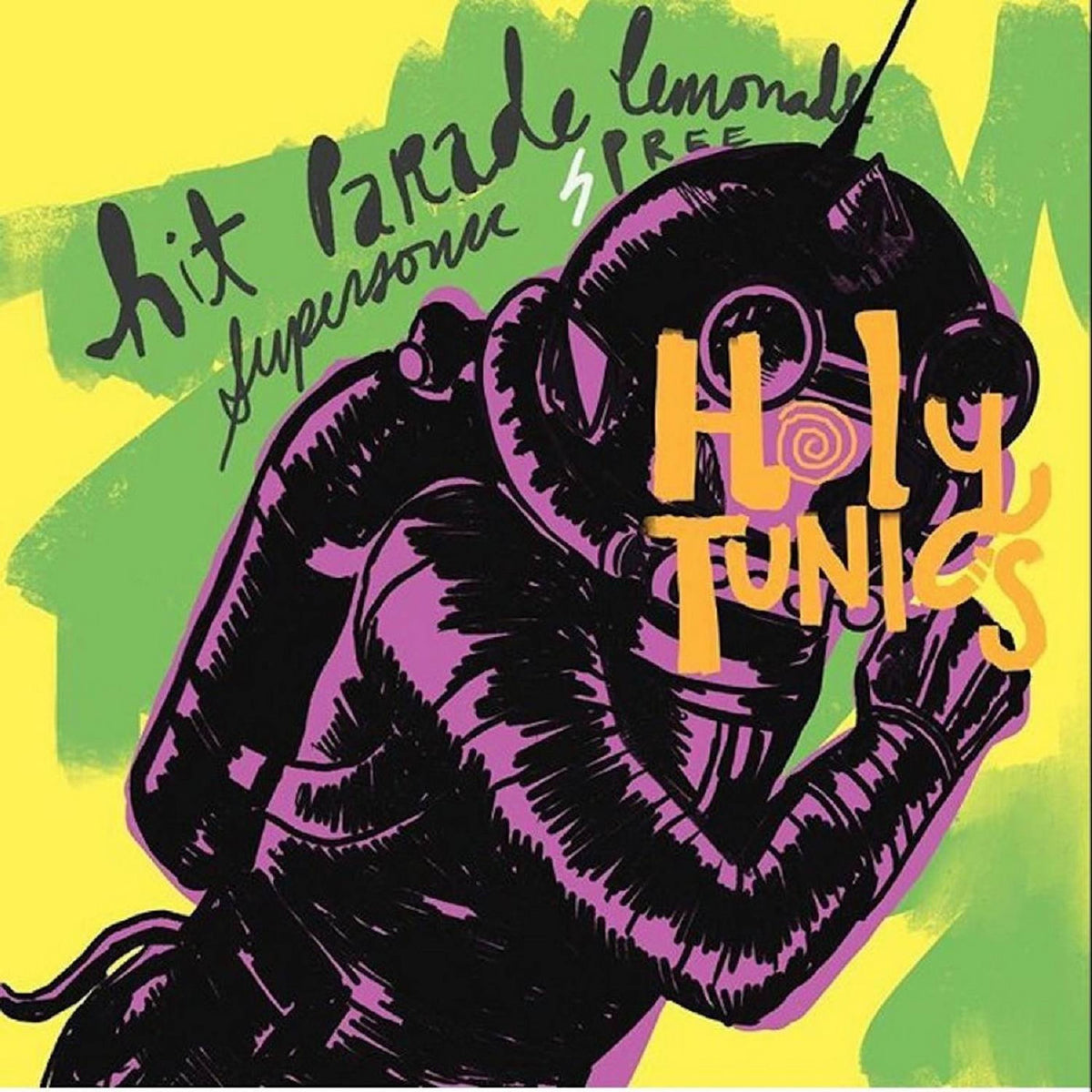 Holy Tunics – Hit Parade Lemonade Supersonic Spree vinyl record cover