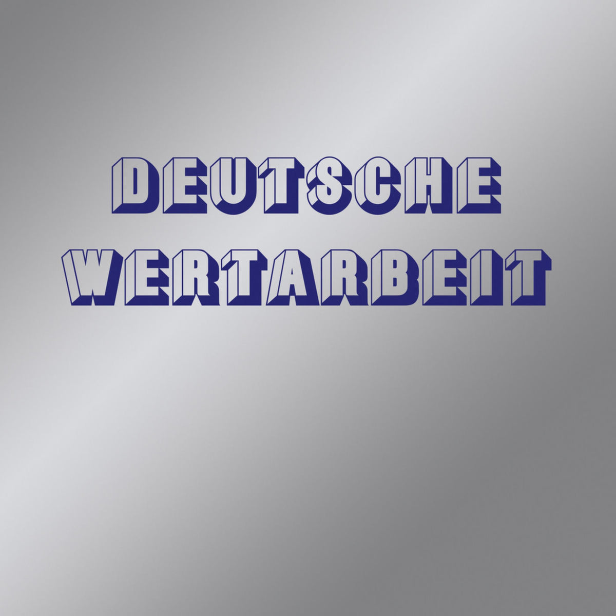 Deutsche Wertarbeit – Deutsche Wertarbeit (180G) vinyl record cover