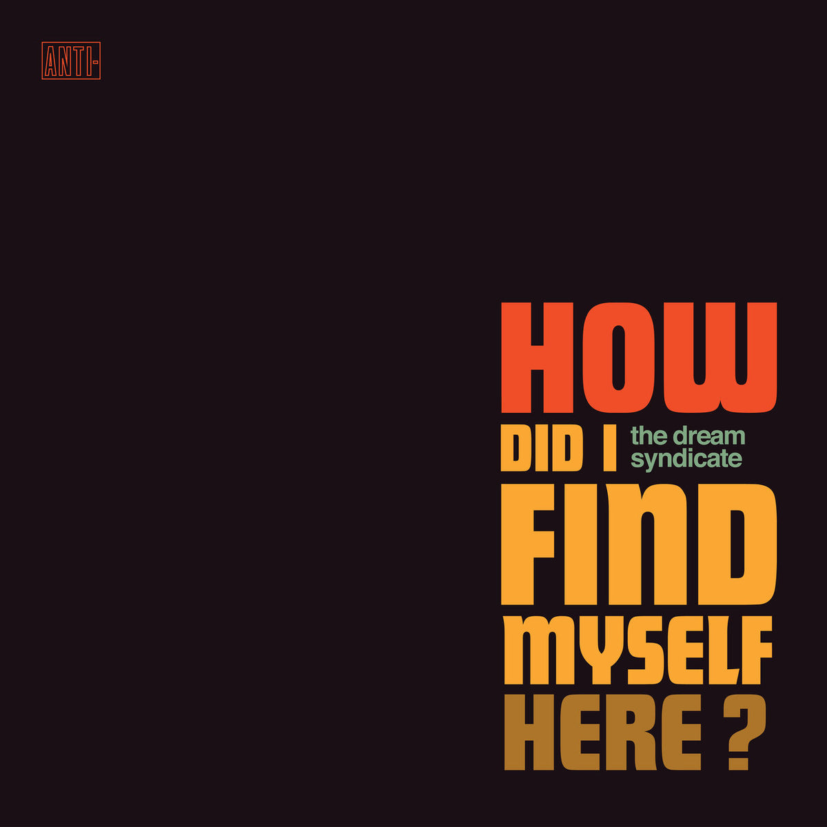 The Dream Syndicate – How Did I Find Myself Here? vinyl cover