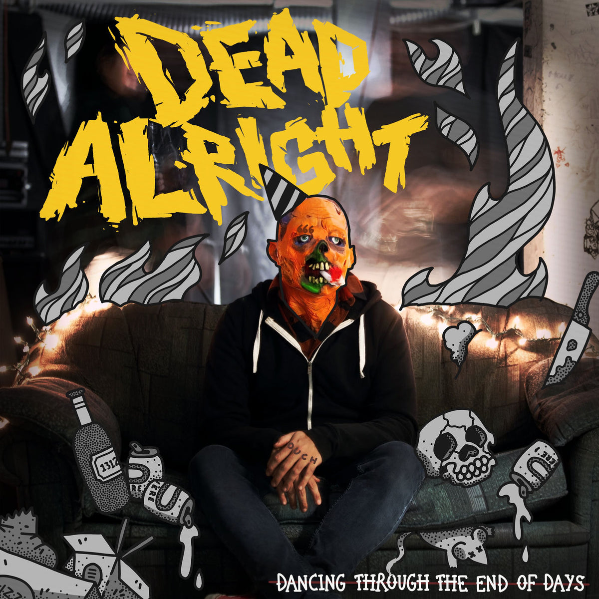 Dead Alright – Dancing Through The End Of Days vinyl record cover