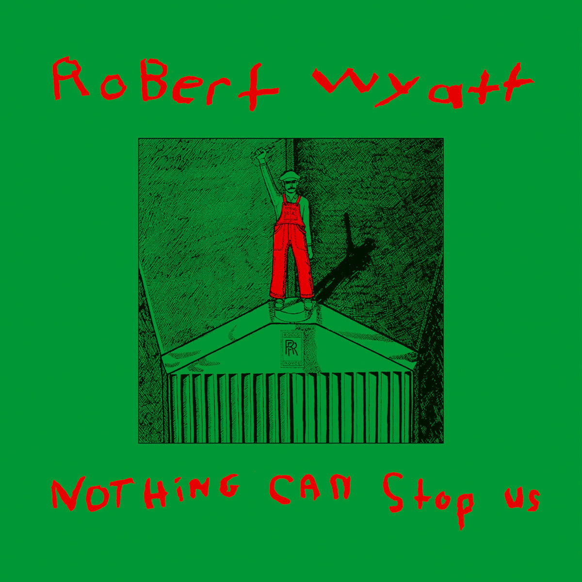 Robert Wyatt – Nothing Can Stop Us vinyl record cover