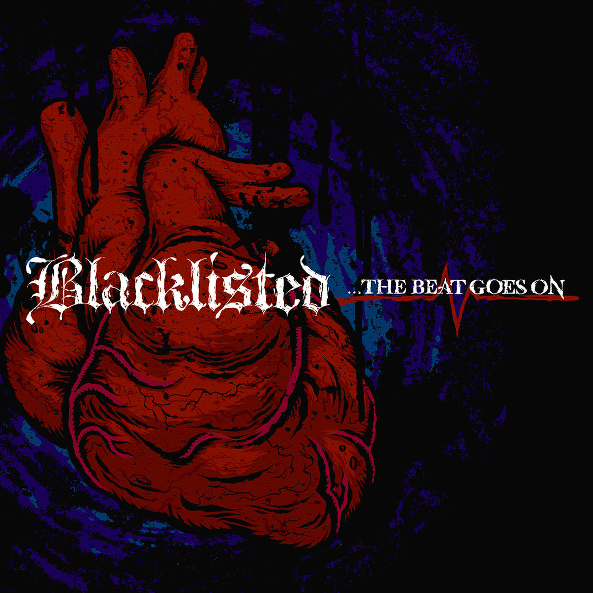 Blacklisted – ...The Beat Goes On vinyl record cover