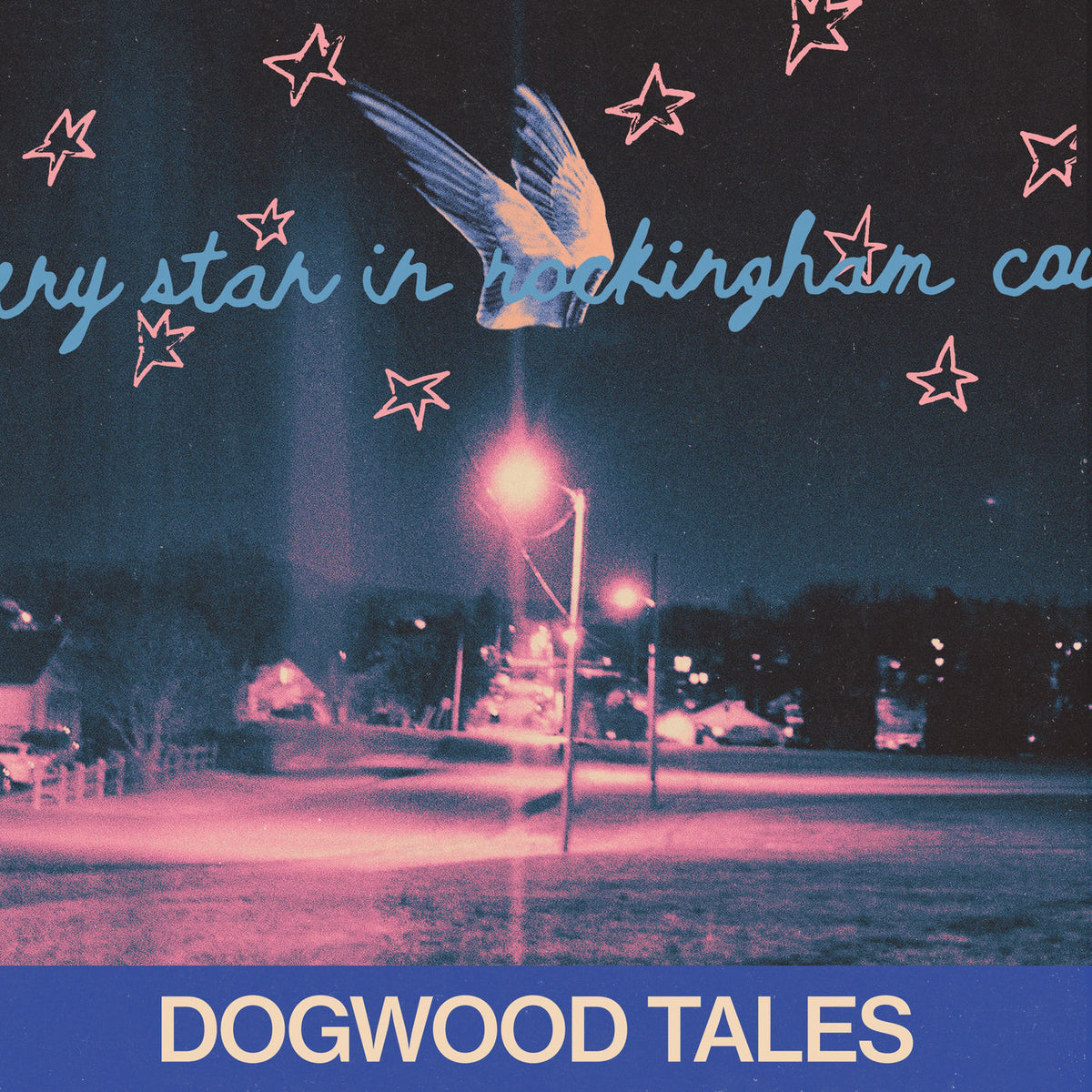 Dogwood Tales – Every Star in Rockingham County vinyl record cover