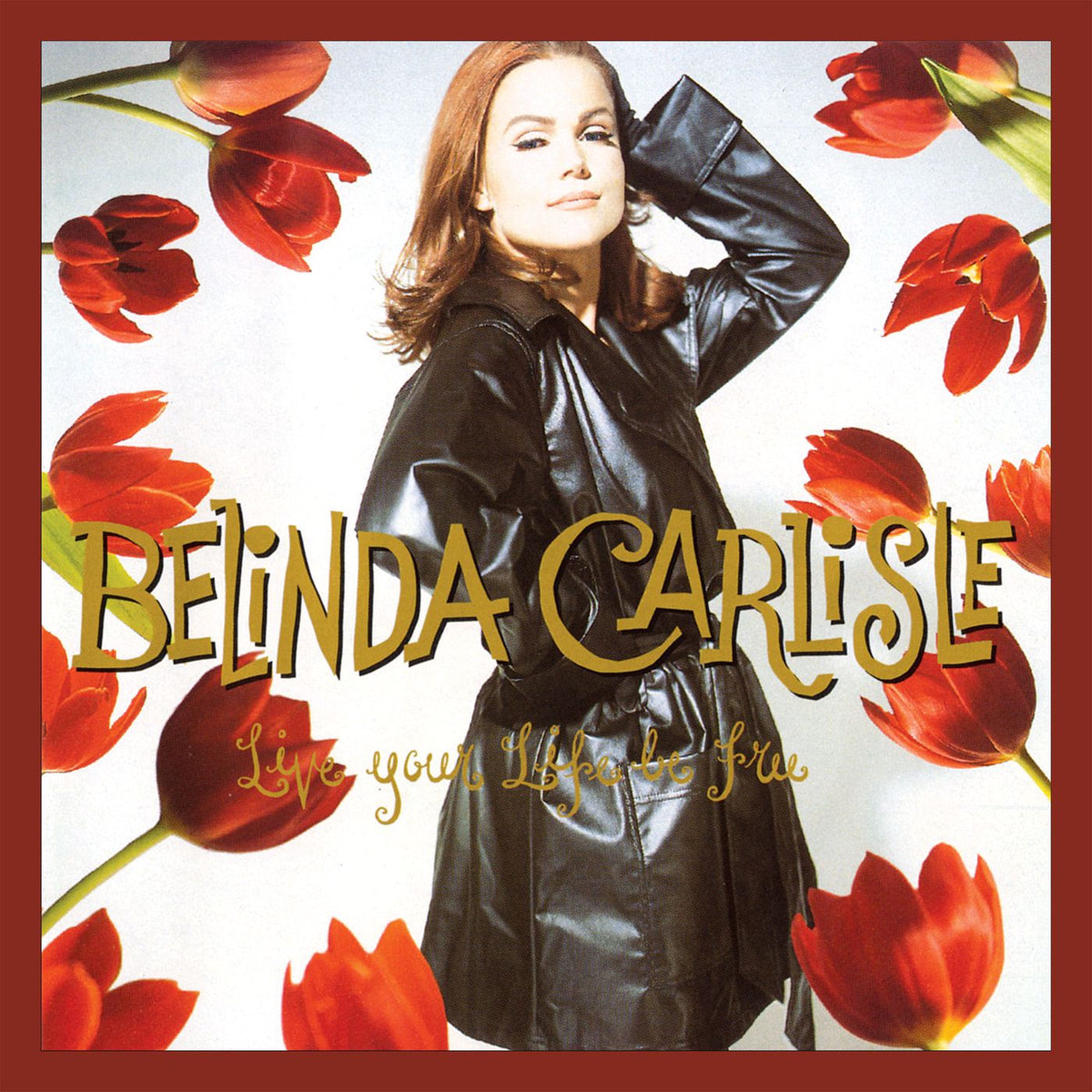 Belinda Carlisle – Live Your Life Be Free (Box Set) vinyl record cover