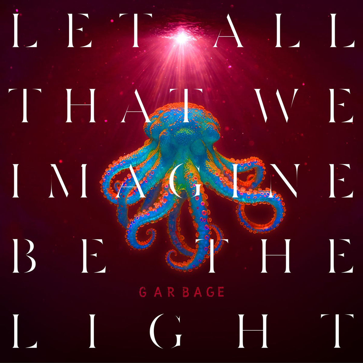 Garbage – Let All That We Imagine Be the Light vinyl record cover
