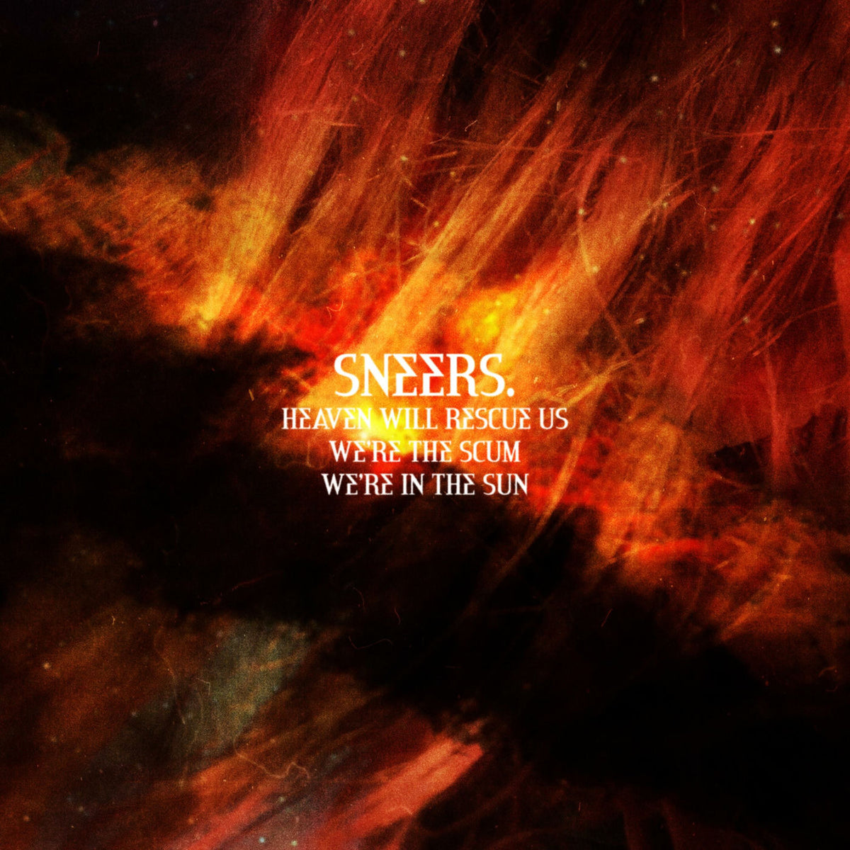 Sneers – Heaven Will Rescue Us / We'Re Scum / We'Re In Sun vinyl record cover
