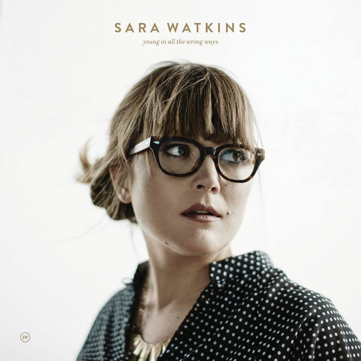 Sara Watkins – Young in All the Wrong Ways vinyl cover
