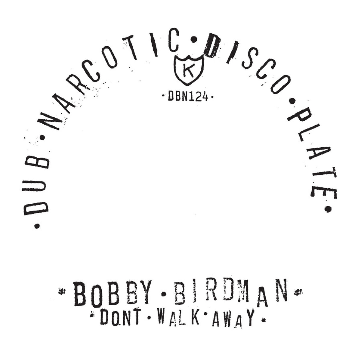 Bobby Birdman – Don’t Walk Away b/w Dub Walk vinyl cover