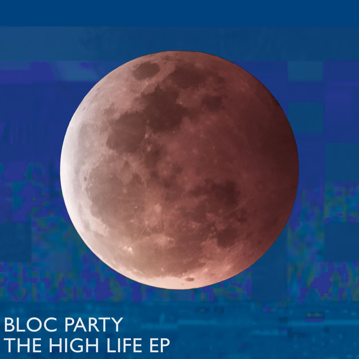 Bloc Party – The High Life EP vinyl record cover