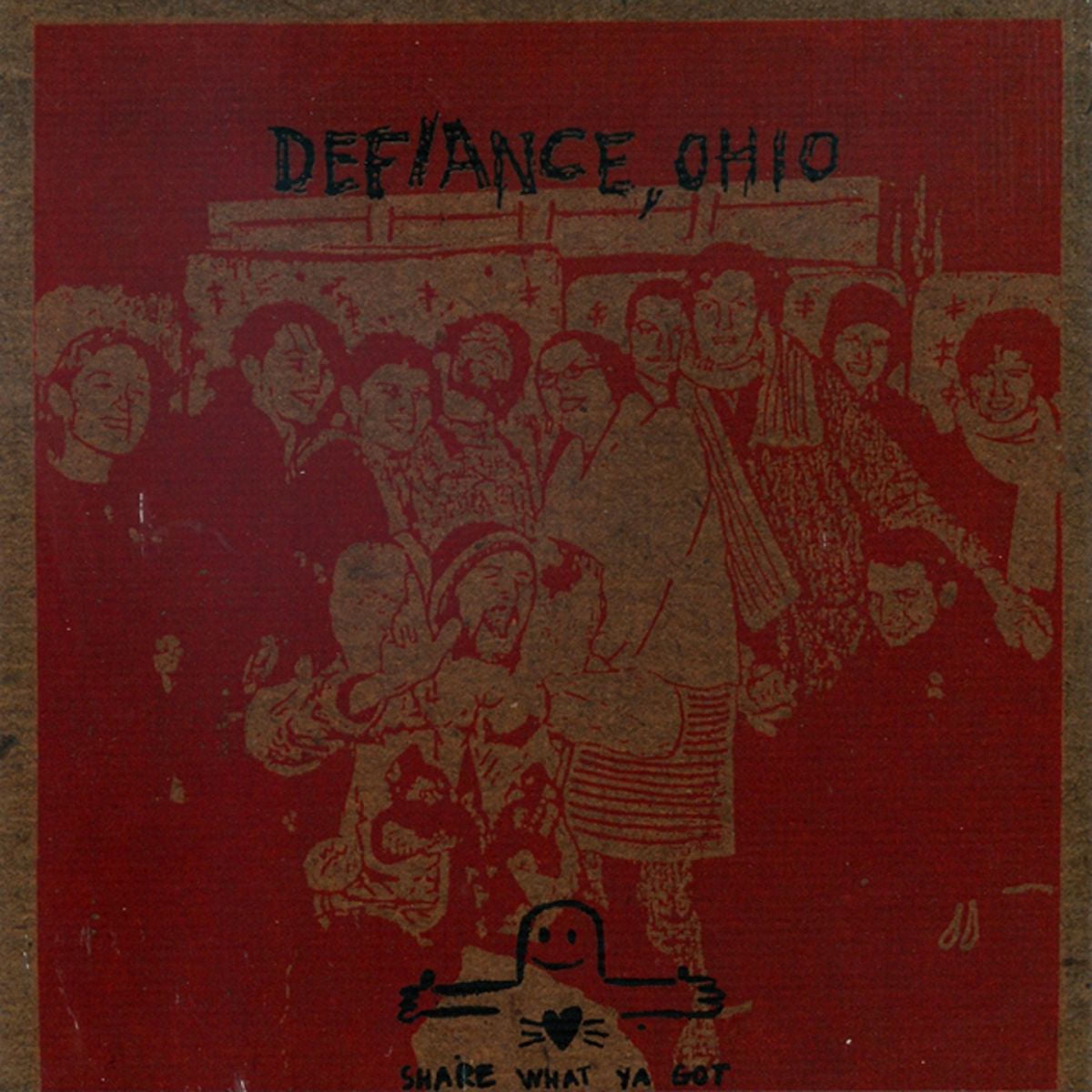 Defiance, Ohio – Share What Ya Got (LTD) vinyl record cover