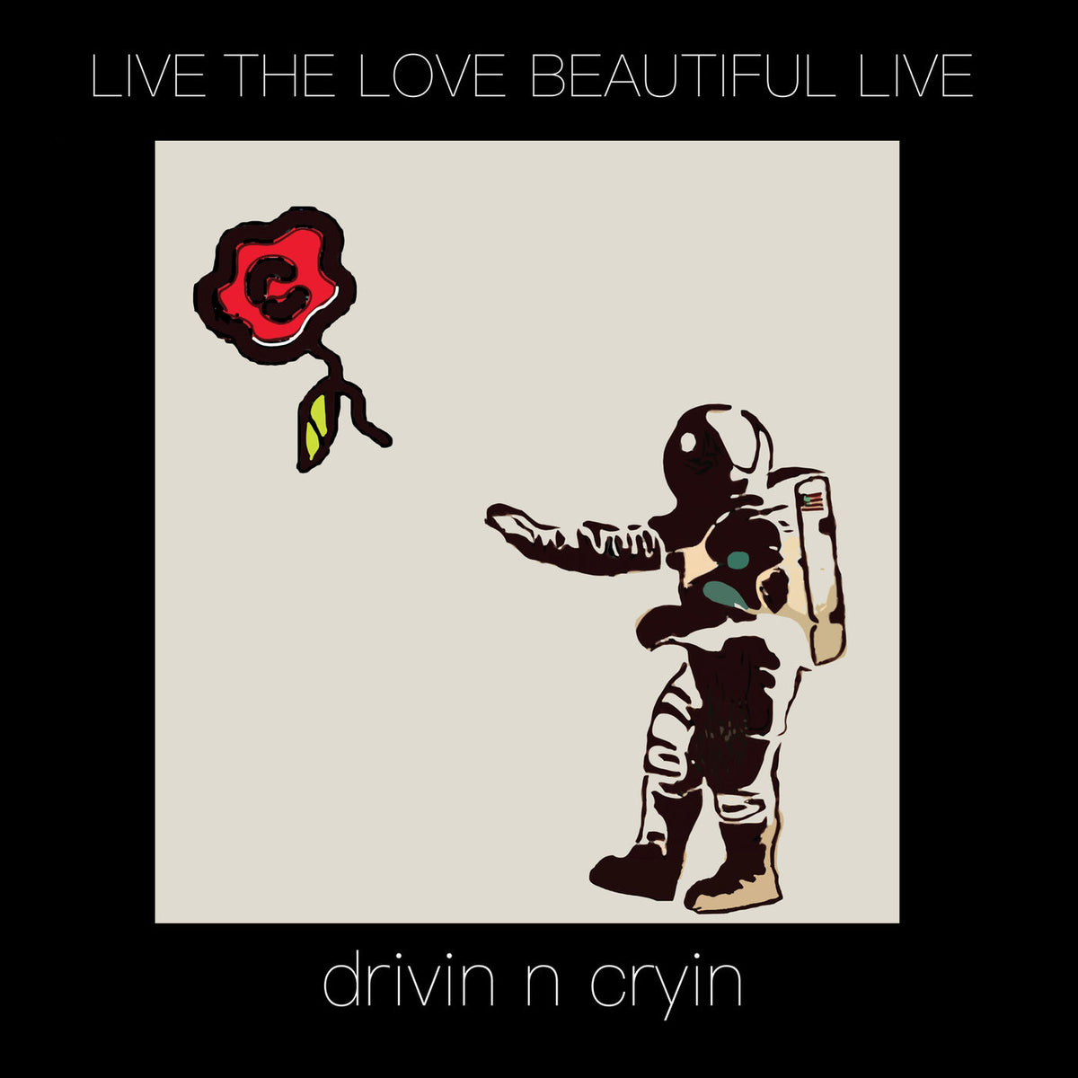 Drivin N' Cryin – Live The Love Beautiful Live vinyl record cover