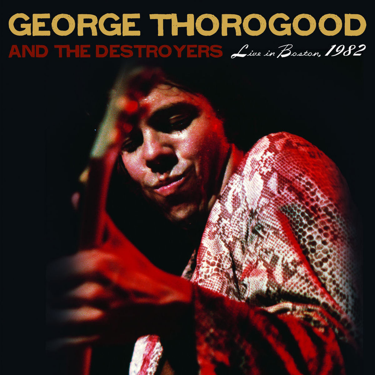 George Thorogood & The Destroyers – Live In Boston 1982 (4LP IN vinyl record cover