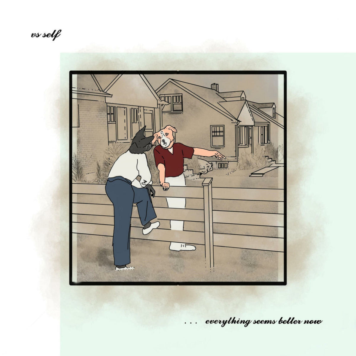Vs Self – Everything Seems Better Now vinyl cover