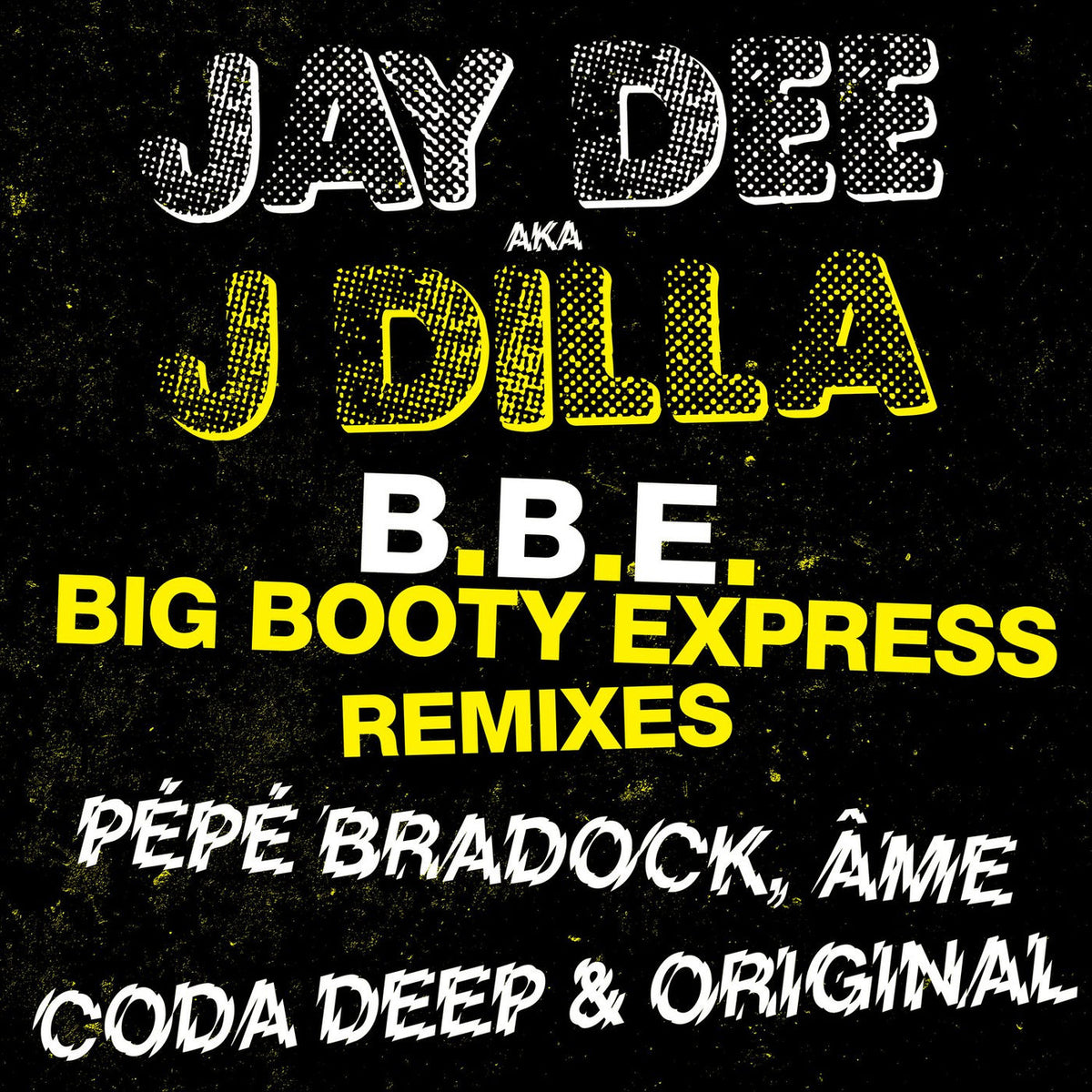 J Dilla – B.B.E. - Big Booty Express (Remixes) vinyl cover