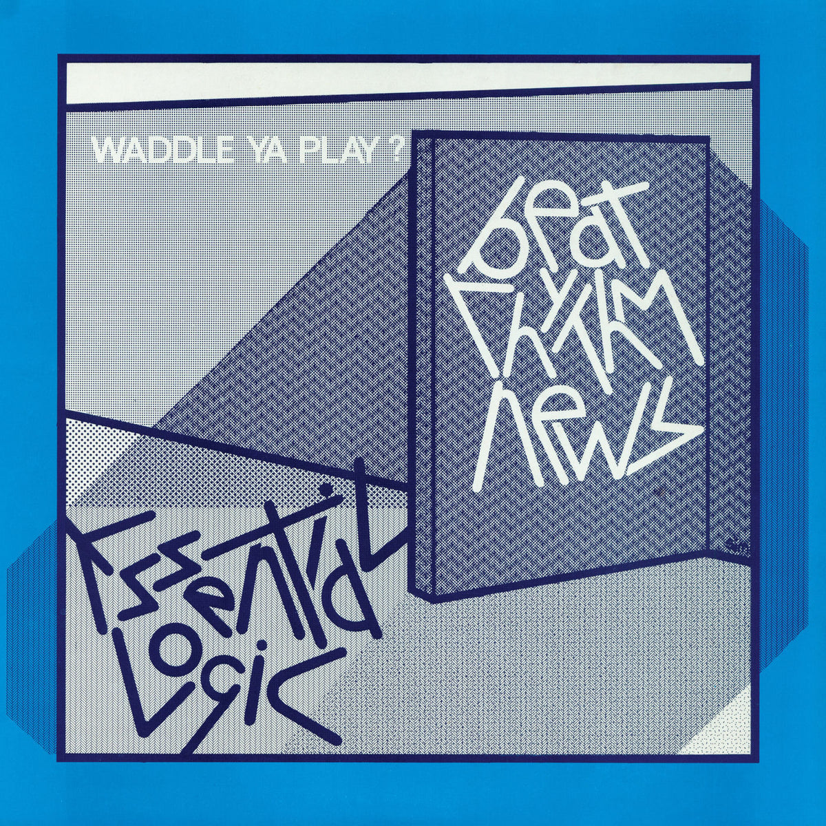 Essential Logic – Beat Rhythm News (Waddle Ya Play?) vinyl cover