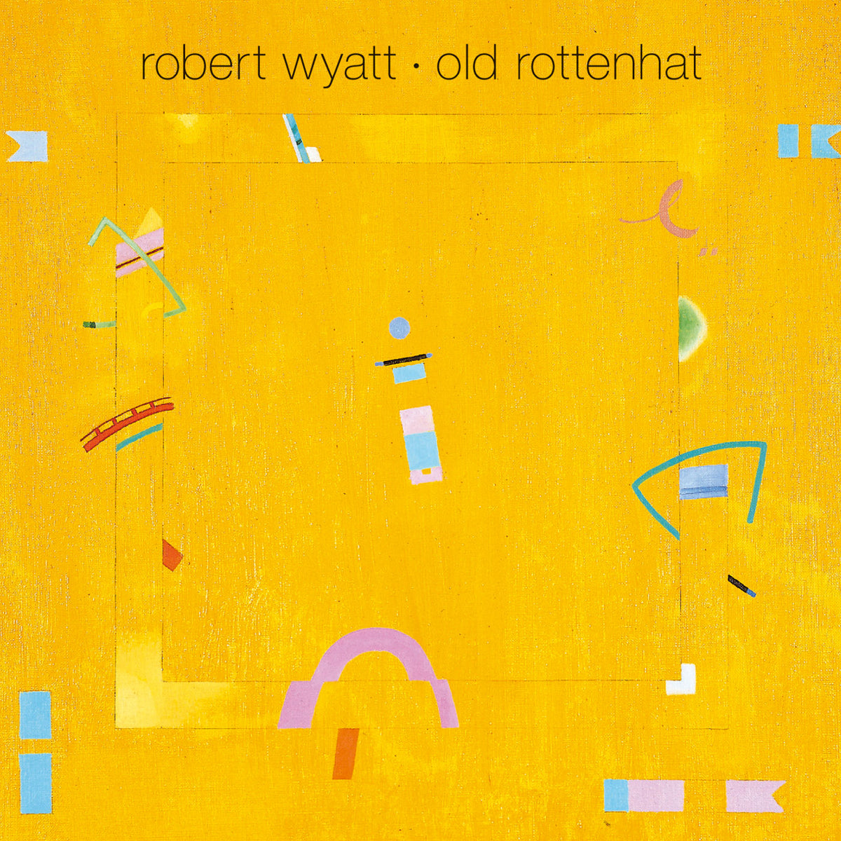Robert Wyatt – Old Rottenhat vinyl cover