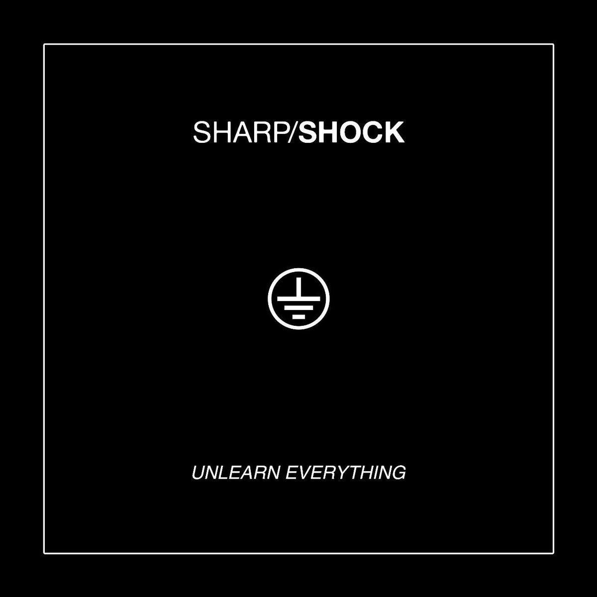 Sharp Shock – Unlearn Everything (180G) (DLCD) vinyl record cover