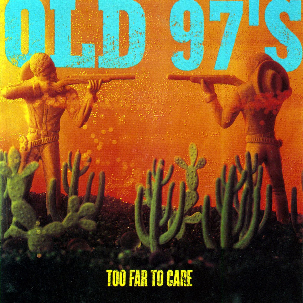 Old 97S – Too Far To Care vinyl record cover