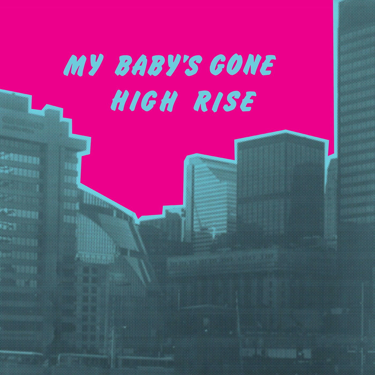 High Rise – My Baby's Gone vinyl record cover