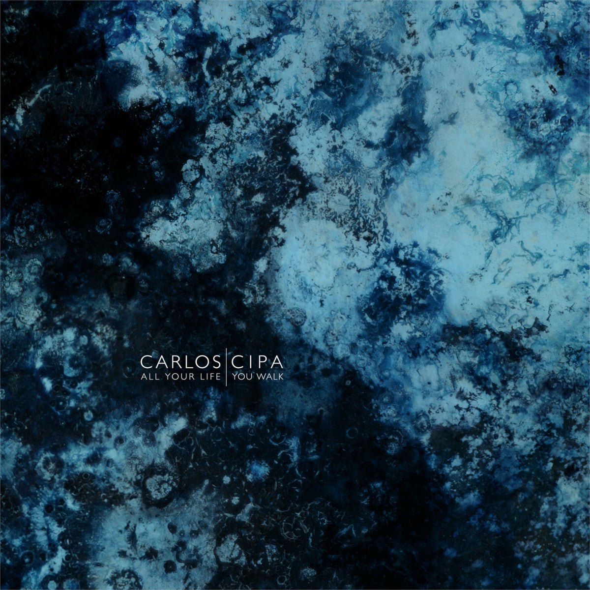 Carlos Cipa – All Your Life You Walk vinyl cover