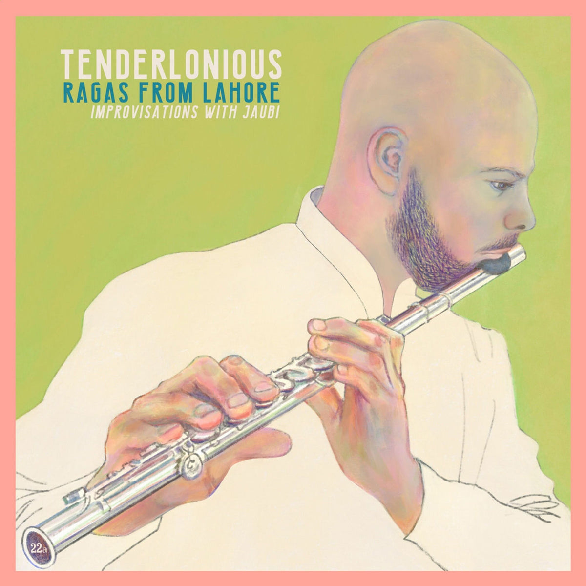 Tenderlonious – Ragas from Lahore: Improvisations with Jaubi vinyl cover