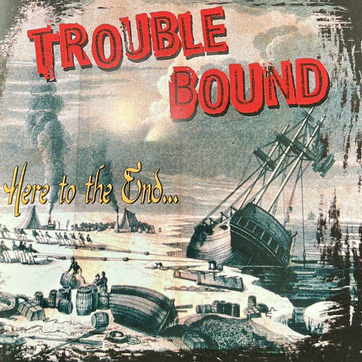 Trouble Bound – Here To The End vinyl record cover