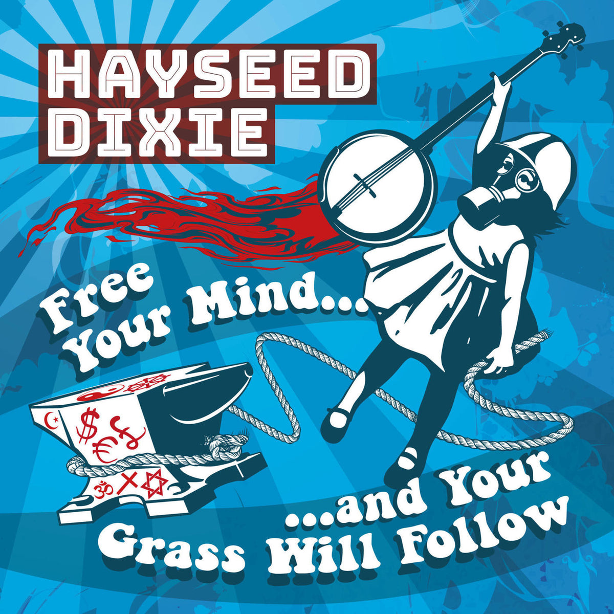 Hayseed Dixie – Free Your Mind.And Your Grass Will Follow vinyl record cover