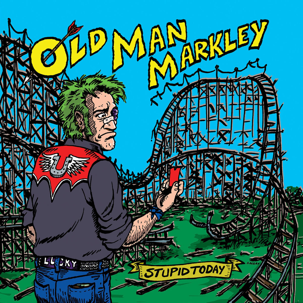 Old Man Markley – Stupid Today vinyl cover