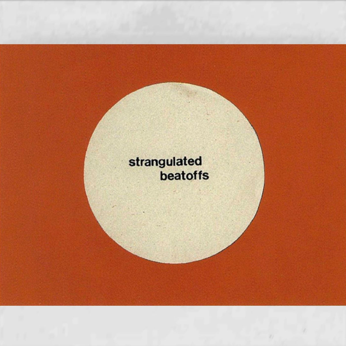Strangulated Beatoffs – Beating Off All Over The World vinyl cover