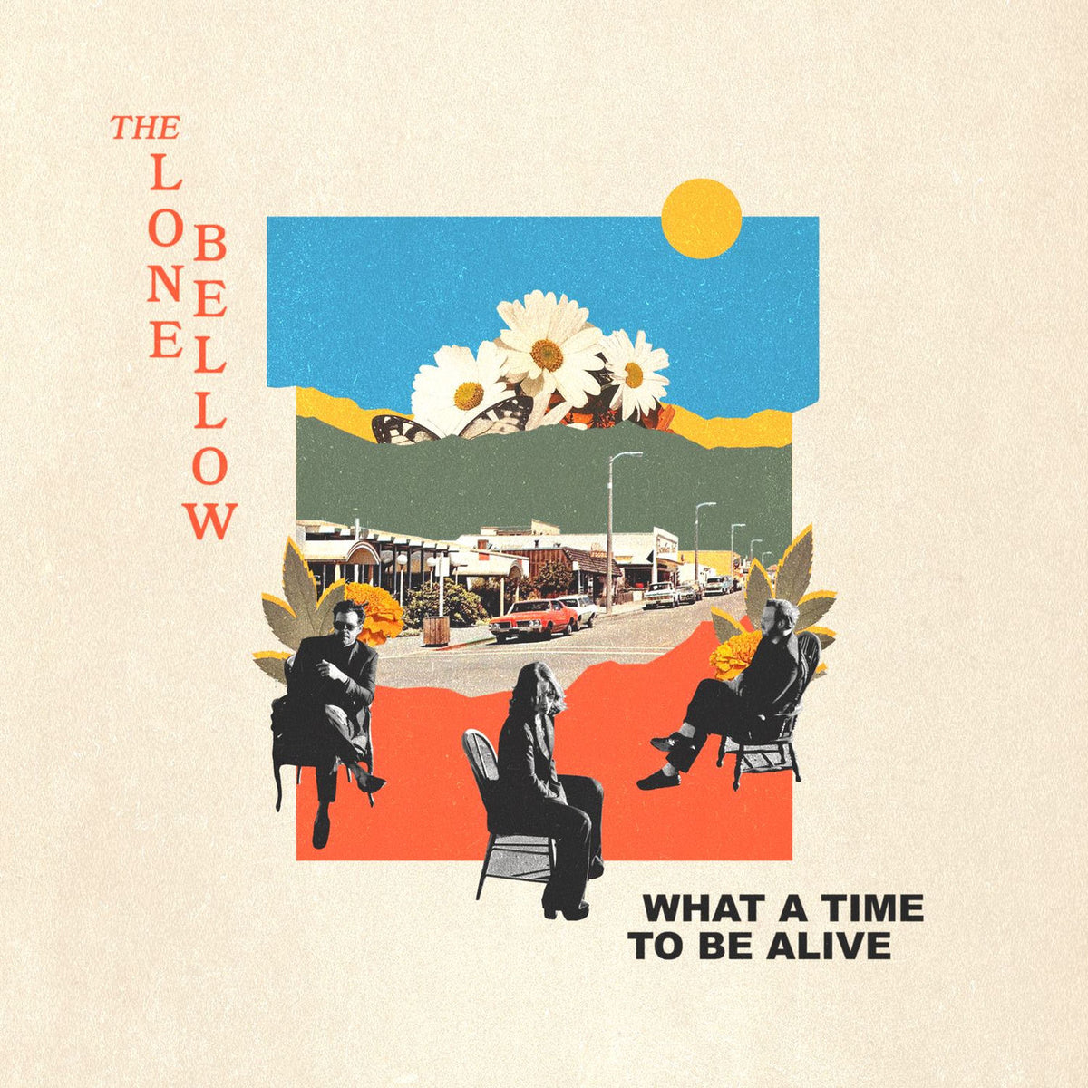 The Lone Bellow – What a Time to Be Alive vinyl record cover