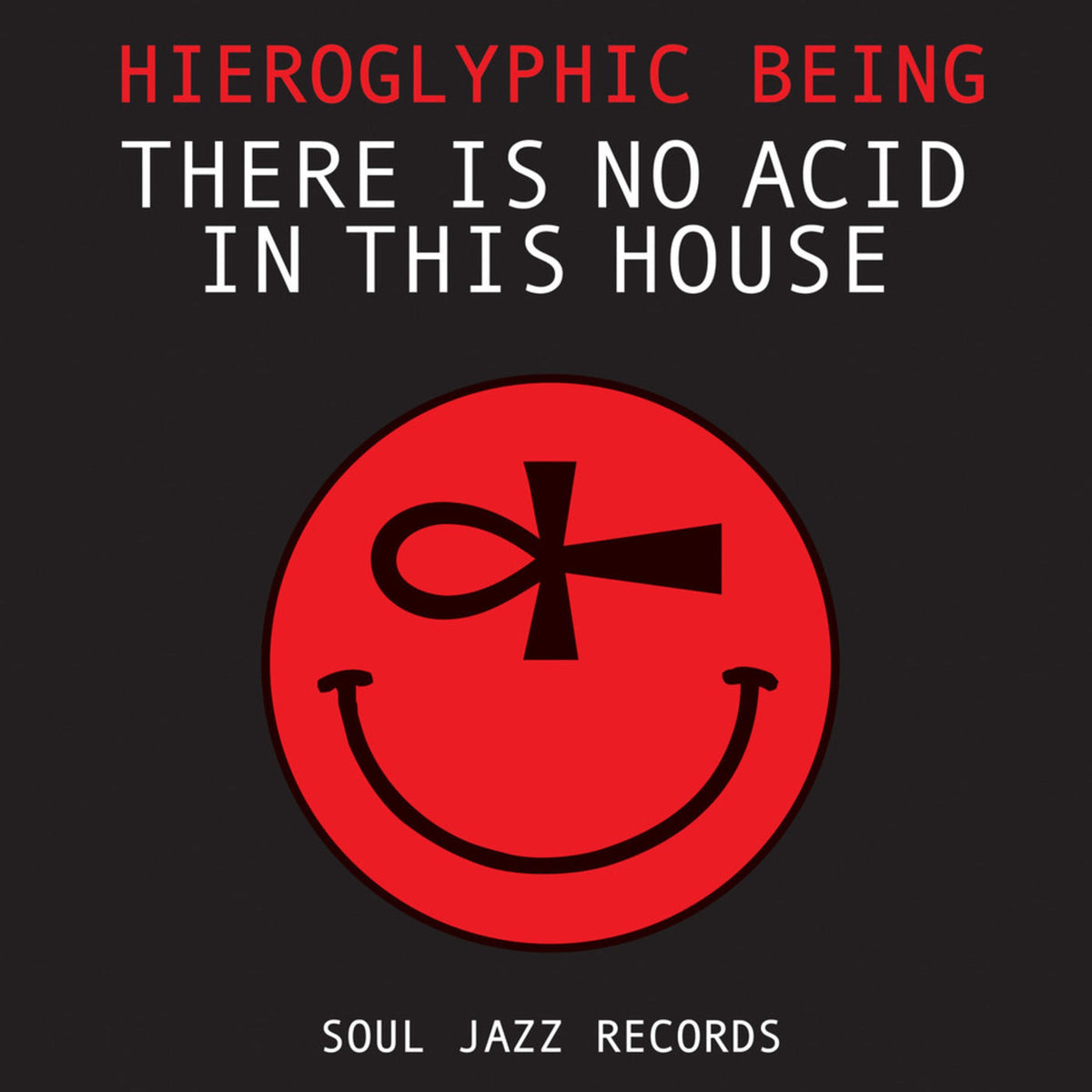 Hieroglyphic Being – There Is No Acid In This House vinyl cover