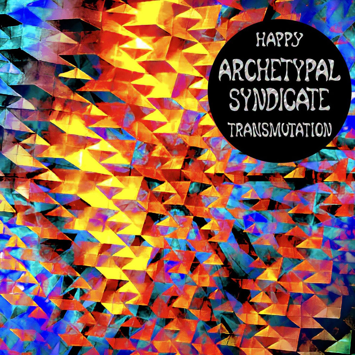 Archetypal Syndicate – Happy Transmutation vinyl record cover