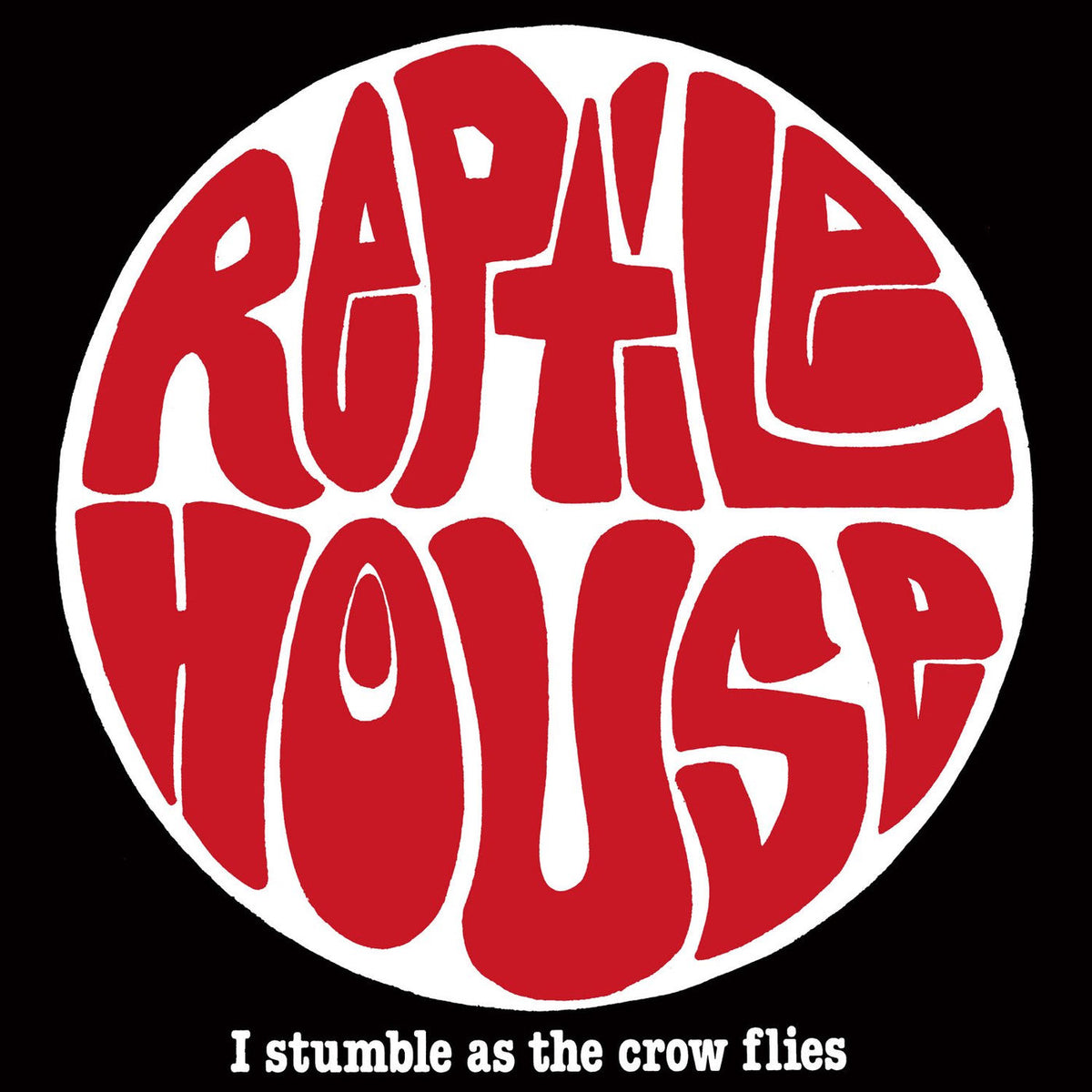 Reptile House – I Stumble As The Crow Flies vinyl cover