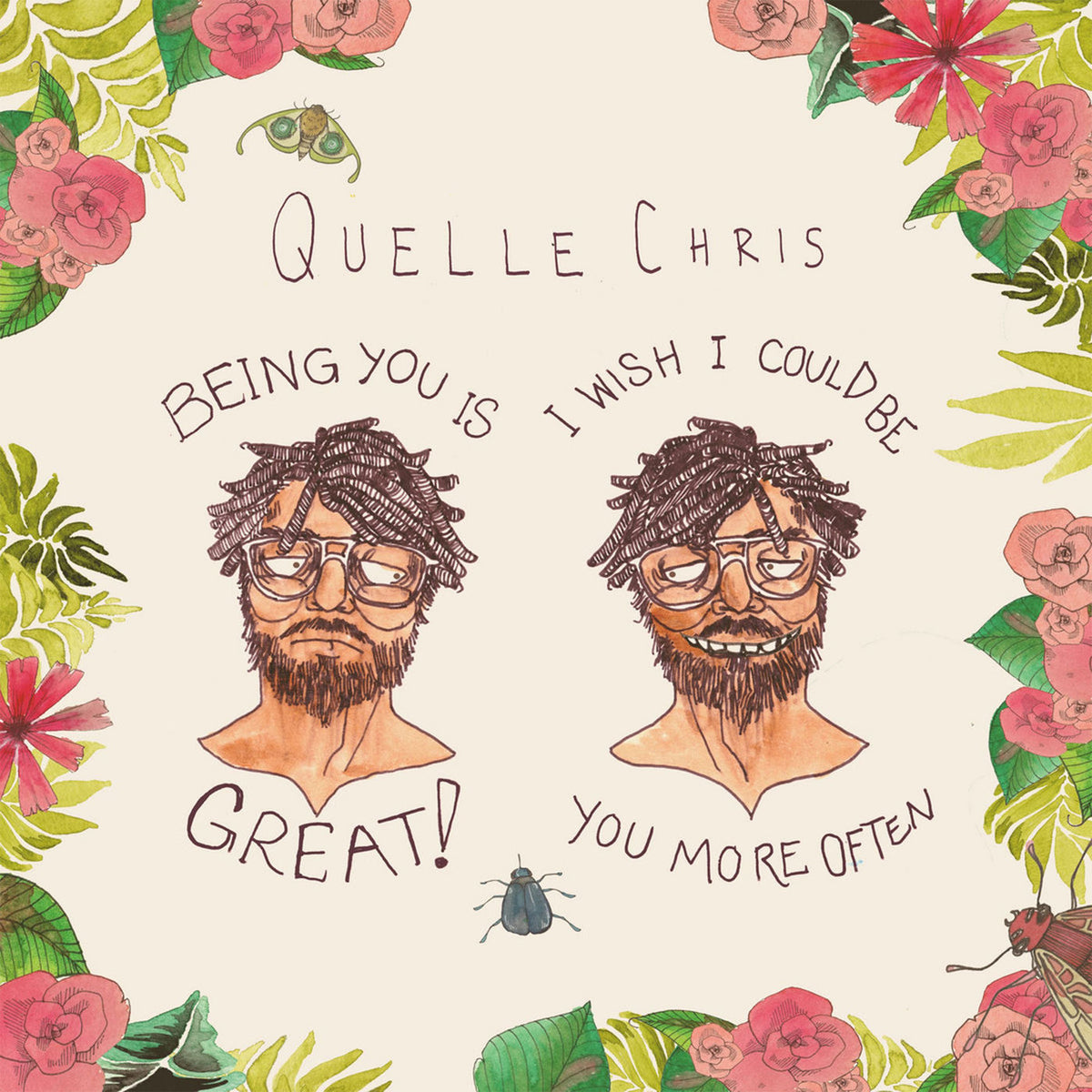 Quelle Chris – Being You Is Great, I Wish I Could Be You More Often vinyl cover