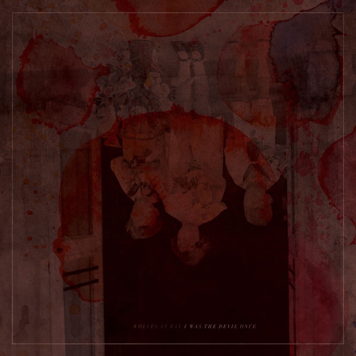 Wolves At Bay – I Was The Devil Once vinyl cover
