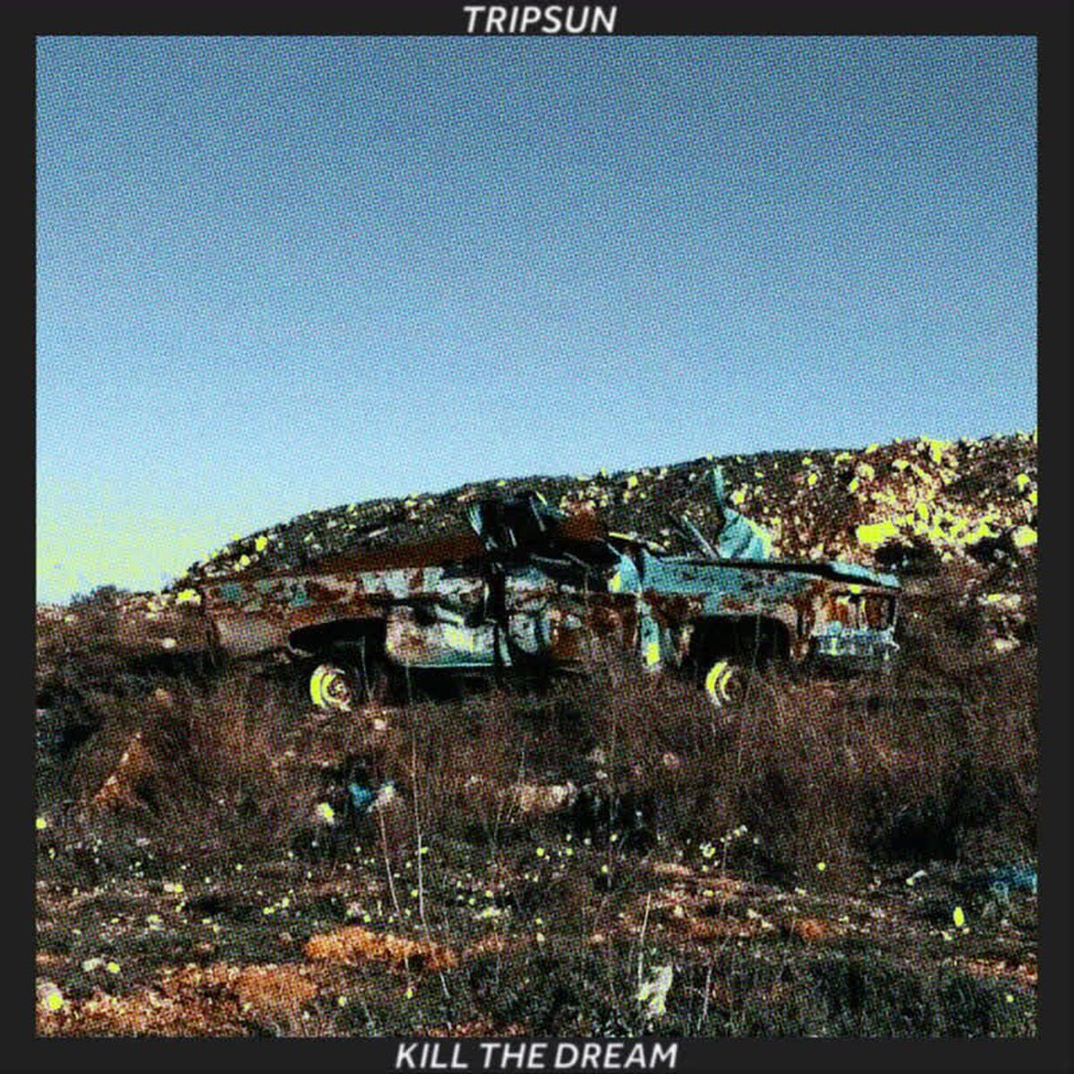 Tripsun – Kill The Dream vinyl record cover
